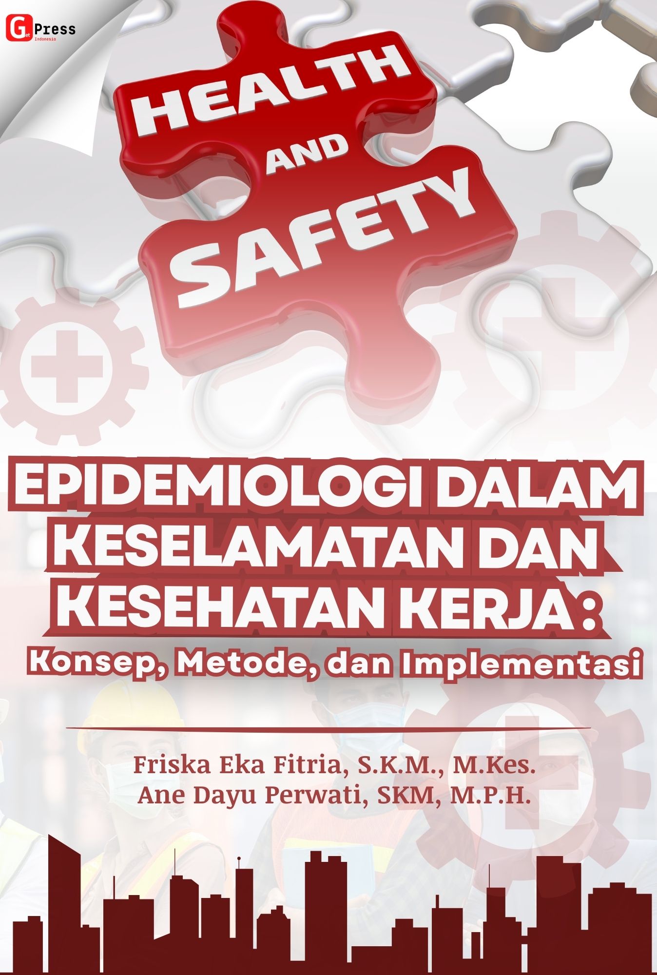 Epidemiologi Dalam Keselamatan  Dan Kesehatan Kerja : Konsep, Metode, Dan Implementasi